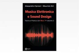 Musica Elettronica e Sound Design - Teoria e Pratica con Max 7 - volume 2 (Seconda Edizione)