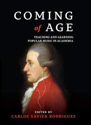 Coming of Age: Teaching and Learning Popular Music in Academia