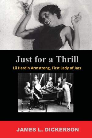 Just For a Thrill: Lil Hardin Armstrong, First Lady of Jazz