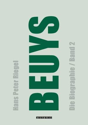 Beuys: Die Biographie (Band 2), aktualisierte, erweiterte Neuausgabe