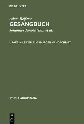 Gesangbuch: I. Faksimile der Augsburger Handschrift, II. Kommentar zur Augsburger Handschrift