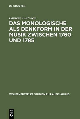 Monologische als Denkform in Der Musik Zwischen 1760 Und 1785, Das