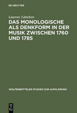 Monologische als Denkform in Der Musik Zwischen 1760 Und 1785, Das