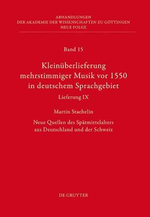Kleinüberlieferung mehrstimmiger Musik vor 1550 in deutschem Sprachgebiet, Lieferung IX: Neue Quellen des Spätmittelalters aus Deutschland und der Schweiz