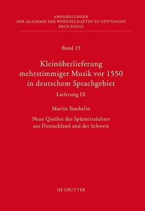 Kleinüberlieferung mehrstimmiger Musik vor 1550 in deutschem Sprachgebiet, Lieferung IX: Neue Quellen des Spätmittelalters aus Deutschland und der Schweiz