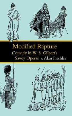 Modified Rapture: Comedy in W. S. Gilbert's Savoy Operas