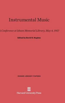 Instrumental Music: A Conference at Isham Memorial Library, May 4, 1957