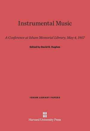 Instrumental Music: A Conference at Isham Memorial Library, May 4, 1957