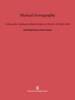 Musical Iconography: A Manual for Cataloguing Musical Subjects in Western Art Before 1800