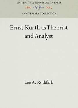Ernst Kurth As Theorist and Analyst