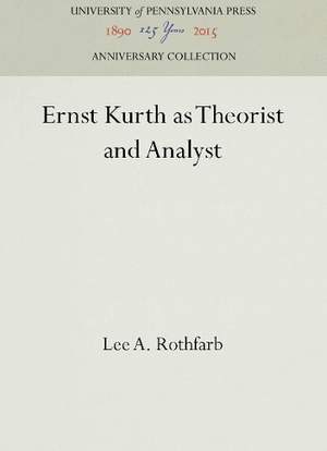 Ernst Kurth As Theorist and Analyst