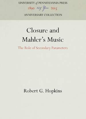 Closure and Mahler's Music: The Role of Secondary Parameters