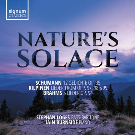 Nature's Solace: Lieder by Schumann, Kilpinen & Brahms