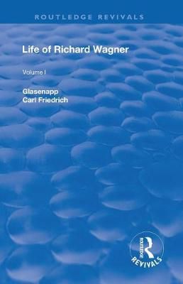 Revival: Life of Richard Wagner, Vol. I (1900): The Art Work of the Future