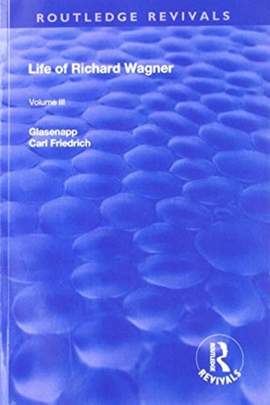 Revival: Life of Richard Wagner Vol. III (1903): The Theatre