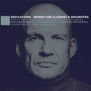 Dedications: Works for Clarinet & Orchestra - Finzi, Mozart, Bruch