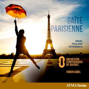 Gaîté Parisienne - Ravel, Poulenc, Offenbach