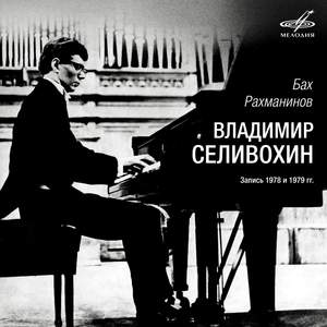 Vladimir Selivokhin. Bach, Rachmaninoff