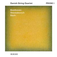 Prism I: Beethoven, Shostakovich, Bach