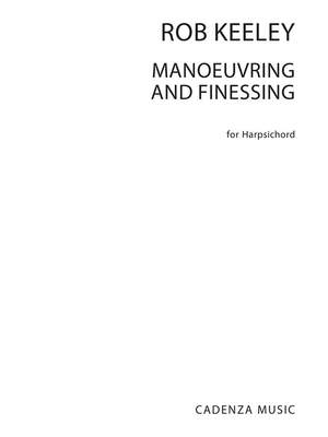 Rob Keeley: Manoeuvring And Finessing