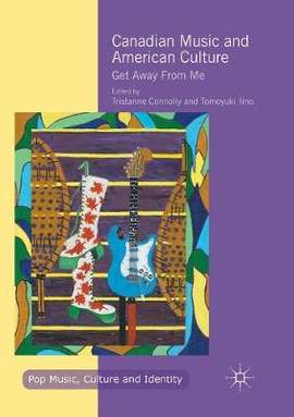 Canadian Music and American Culture: Get Away From Me