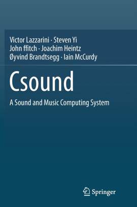 Csound: A Sound and Music Computing System