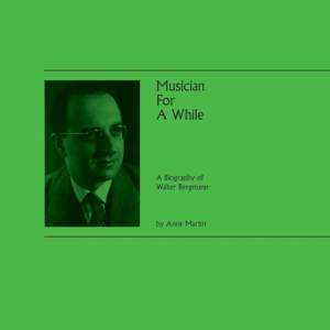 Musician For A While: A Biography of Walter Bergmann Product Image
