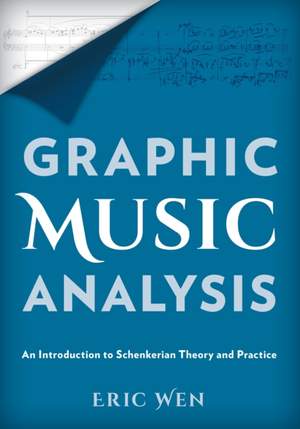 Graphic Music Analysis: An Introduction to Schenkerian Theory and Practice