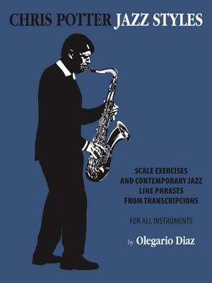 Oligario Diaz: Chris Potter Jazz Styles