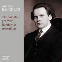 Wilhelm Backhaus: The Complete Pre-War Beethoven Recordings