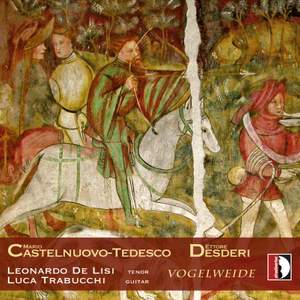 Castelnuovo-Tedesco & Desderi: Works Featuring Guitar