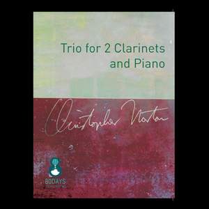 Christopher Norton: Trio For 2 Clarinets And Piano