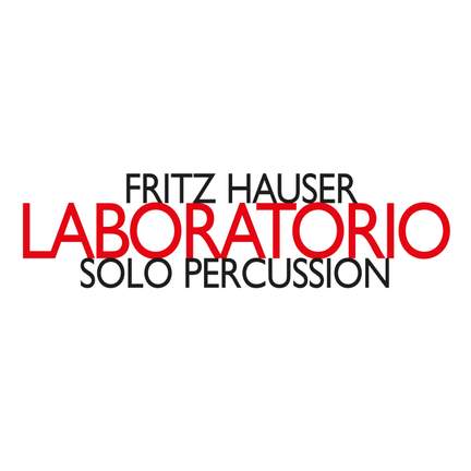 Fritz Hauser: Laboratorio