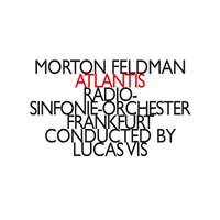 Morton Feldman: Atlantis
