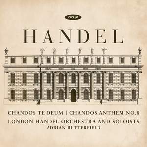 Handel: Chandos Te Deum and Chandos Anthem No. 8 Product Image