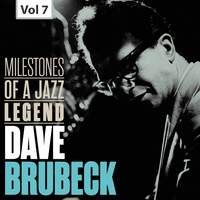 Dave Brubeck: Milestones of a Jazz Legend, Vol. 7