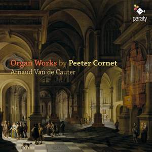 Peeter Cornet: Organ Works