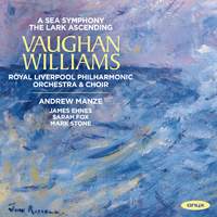 Vaughan Williams: A Sea Symphony & The Lark Ascending