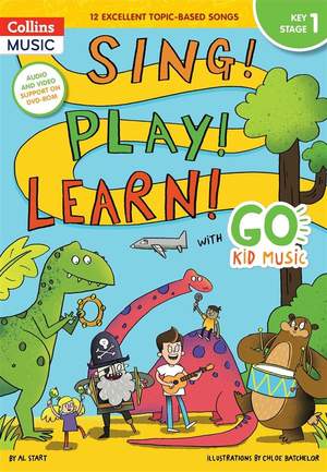 Go Kid Music - Sing! Play! Learn! with Go Kid Music - Key Stage 1