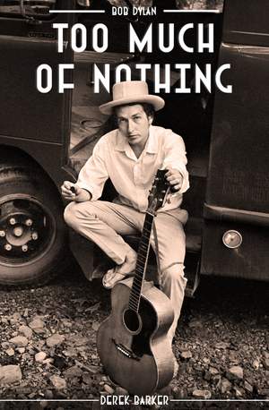 Bob Dylan Too Much Nothing