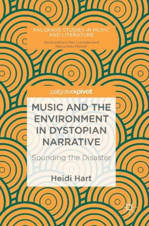 Music and the Environment in Dystopian Narrative: Sounding the Disaster