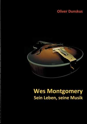 Wes Montgomery - Sein Leben, seine Musik
