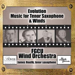Evolution: Music for Tenor Saxophone & Winds