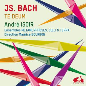 J. S. Bach, Te Deum & 11 Chorals Product Image