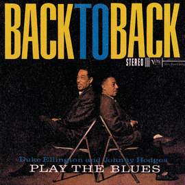 Duke Ellington And Johnny Hodges Play The Blues Back To Back