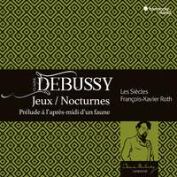  Debussy: Nocturnes, Jeux, Prélude à l'après-midi d'un faune