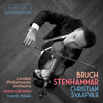 Bruch & Stenhammar: Violin Concerto & Sonata