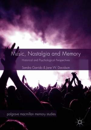 Music, Nostalgia and Memory: Historical and Psychological Perspectives
