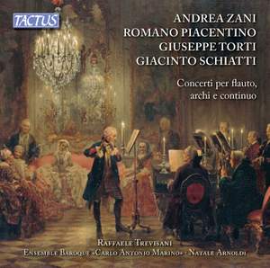 Flute Concertos: Zani, Piacentino, Torti & Schiatti