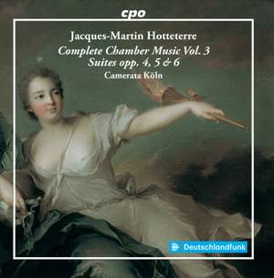 Hotteterre: Complete Chamber Music 3